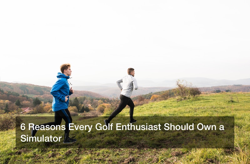 6 Reasons Every Golf Enthusiast Should Own a Simulator