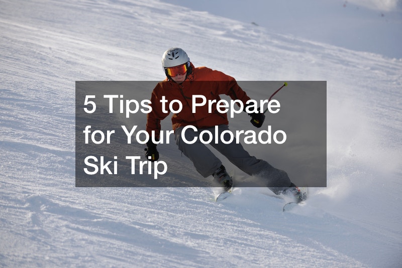 5 Tips to Prepare for Your Colorado Ski Trip