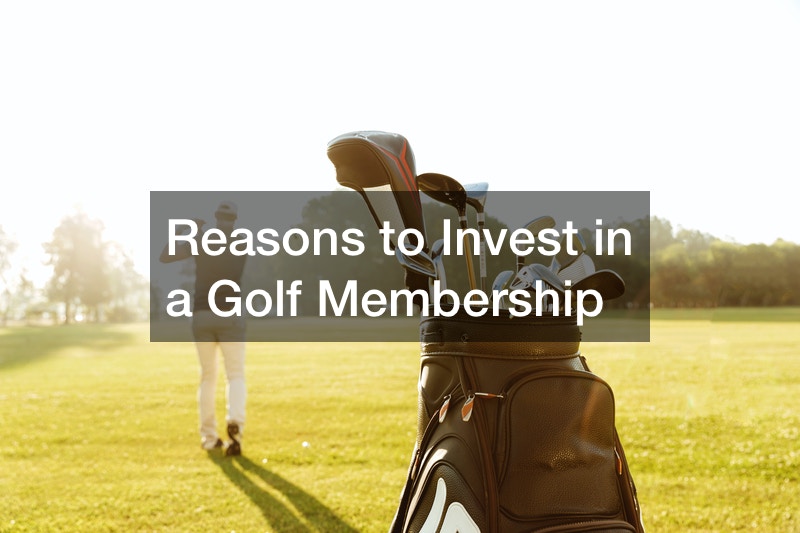 Reasons to Invest in a Golf Membership